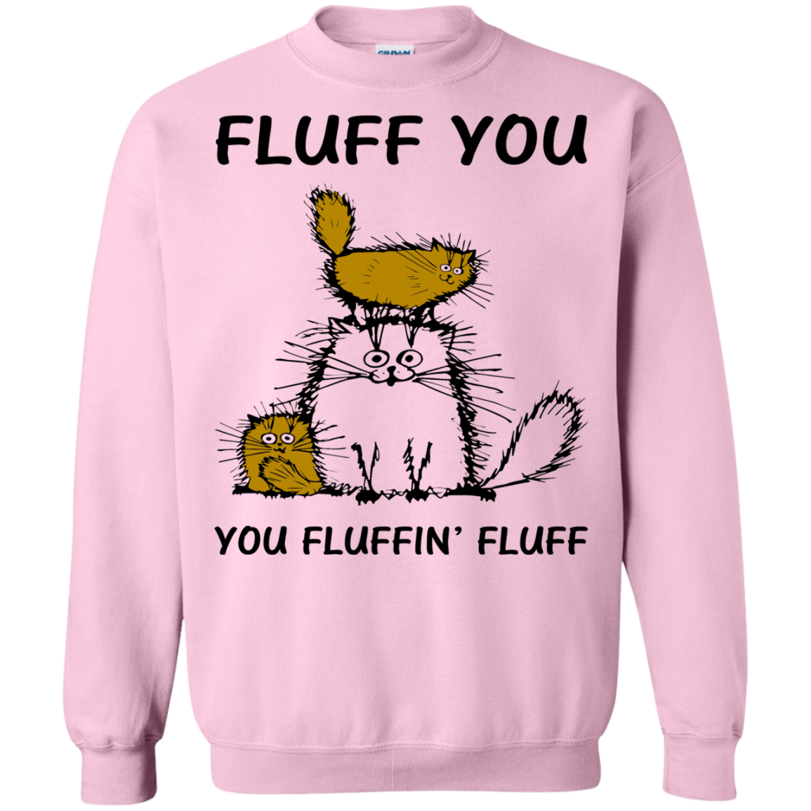 Fluff Cats - Fluff You You Fluffin' Fluff Shirt, Hoodie, tank - TeeDragons