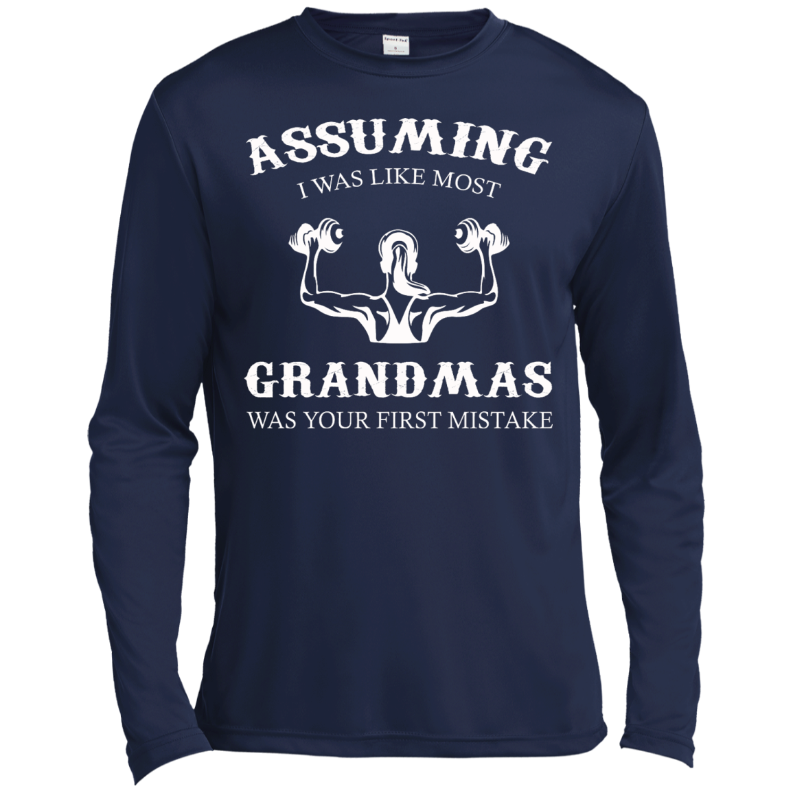 Weight Lifting - Assuming I Was Like Most Grandmas Was Your First Mistake Shirt - TeeDragons