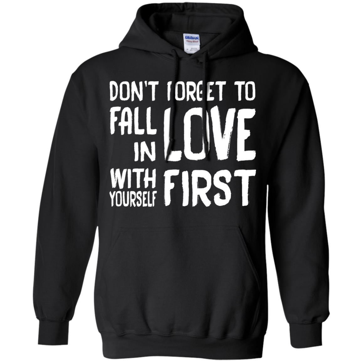 Don't Forget To Fall In Love With Yourself First Shirt, Hoodie, Tank - TeeDragons