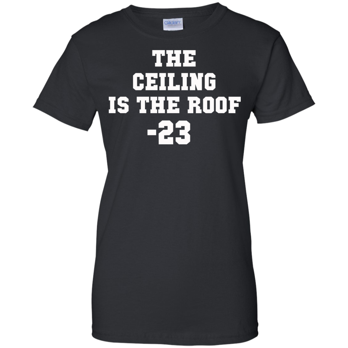 The Ceiling Is The Roof 23 Shirt, Hoodie, Tank - TeeDragons