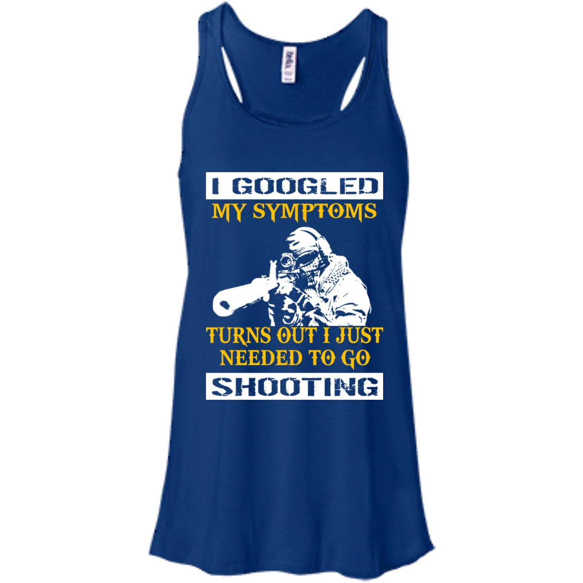 I Googled My Symptoms Turns Out I Just Needed To Go Shooting T-Shirt - TeeDragons