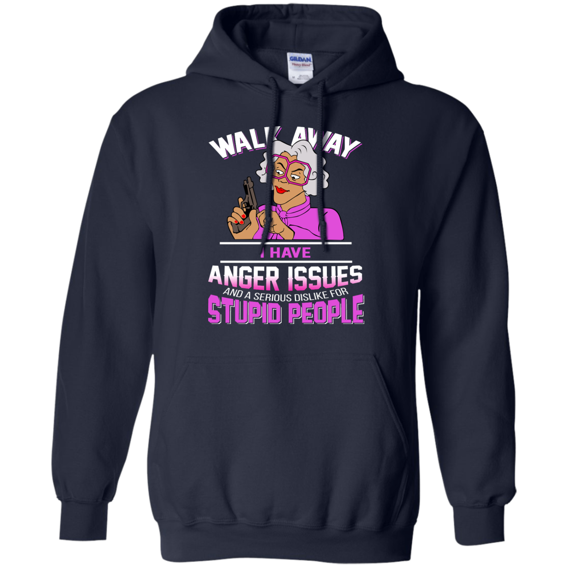 Madea - Walk Away I Have Anger Issues And A serious Dislike For Stupid People Shirt, Hoodie - TeeDragons