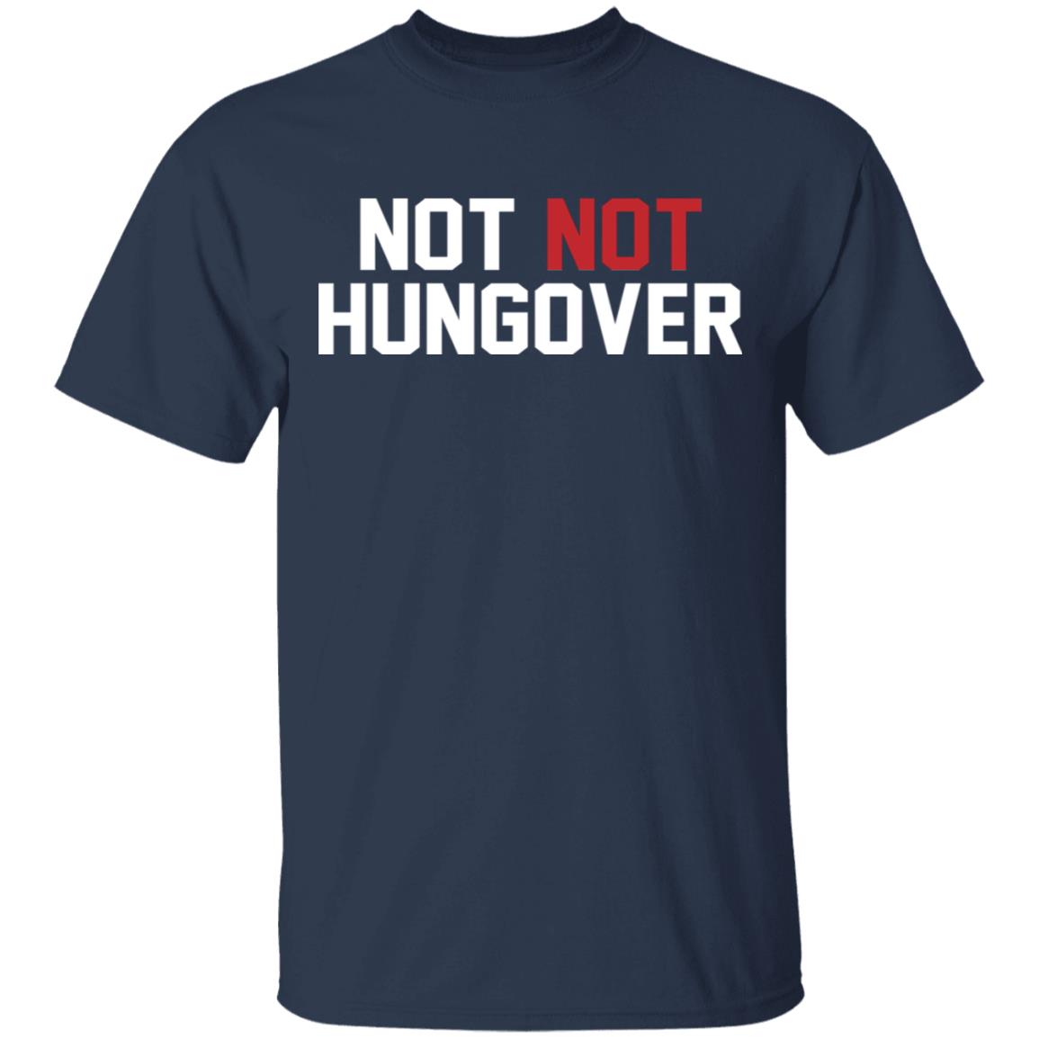 Not Not Hungover Shirt - TeeDragons