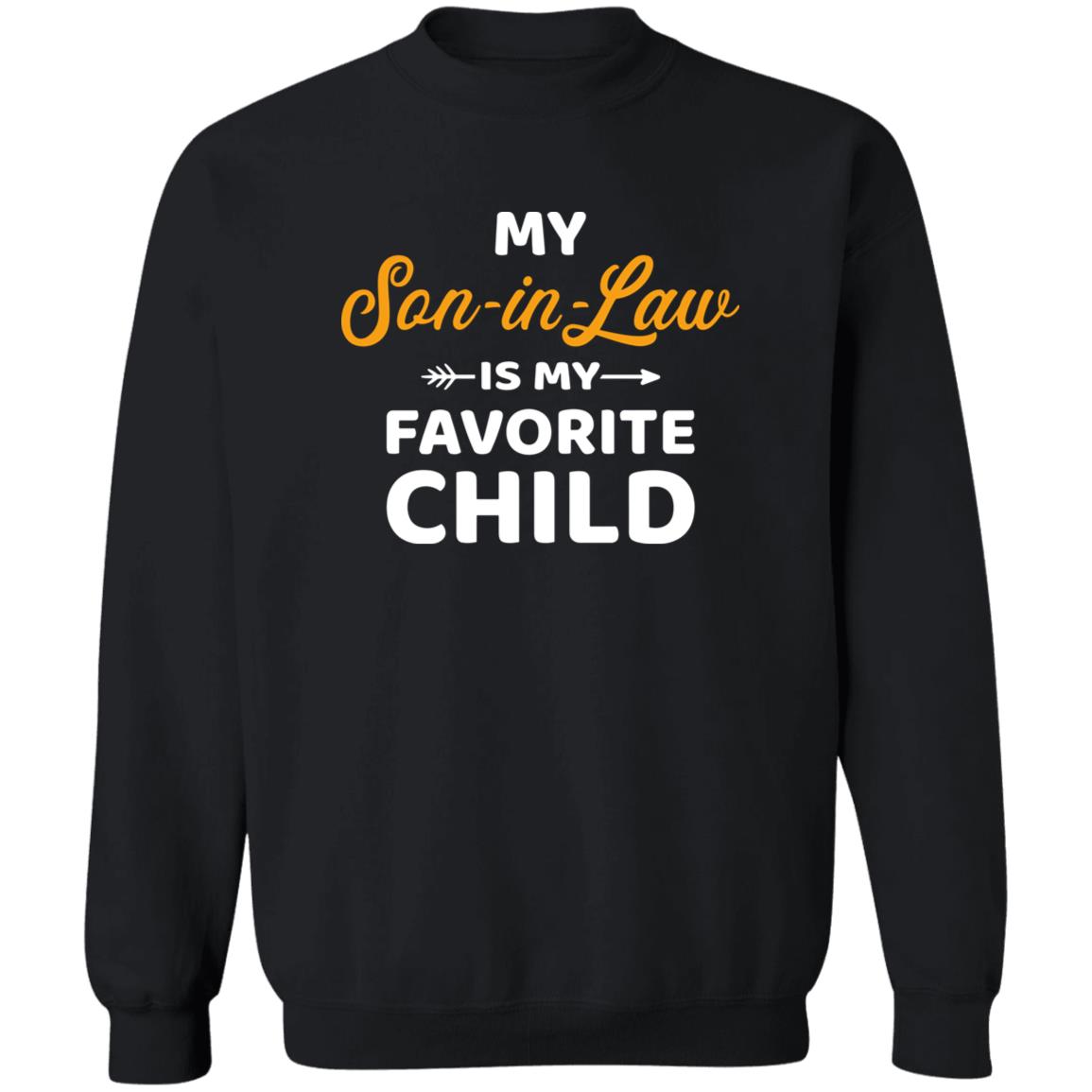 My Son-In-Law Is My Favorite Child Sweatshirt