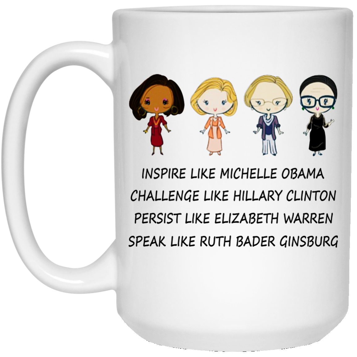 Nasty Women - Michelle Obama - Hillary Clinton - Elizabeth Warren - Bader Ginsburg Mugs - TeeDragons