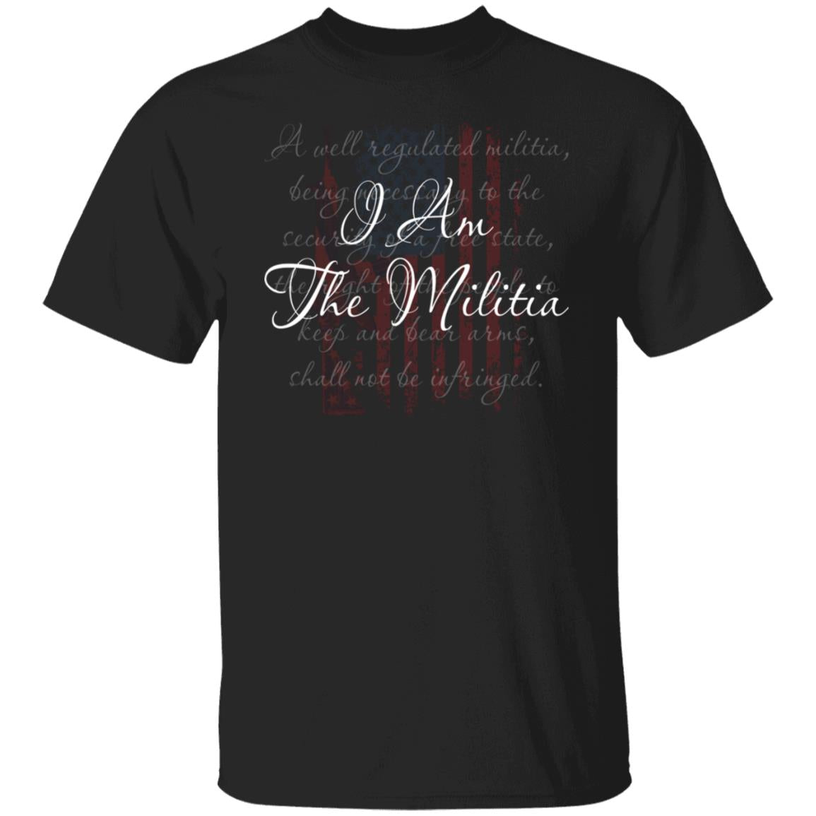 I am the militia - A well regulated militia shirt