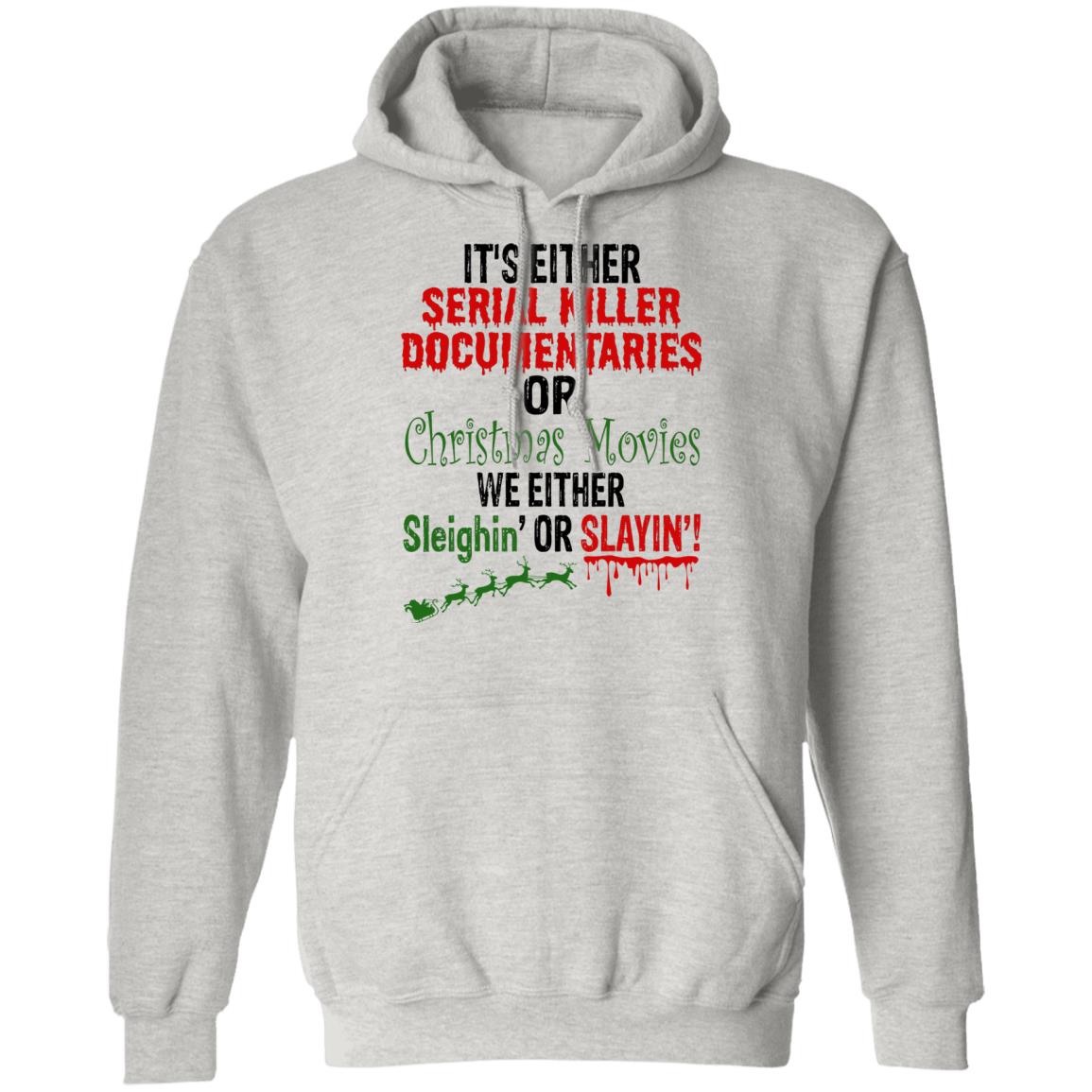 It's Either Serial Killer Documentaries Or Christmas Movie Shirt