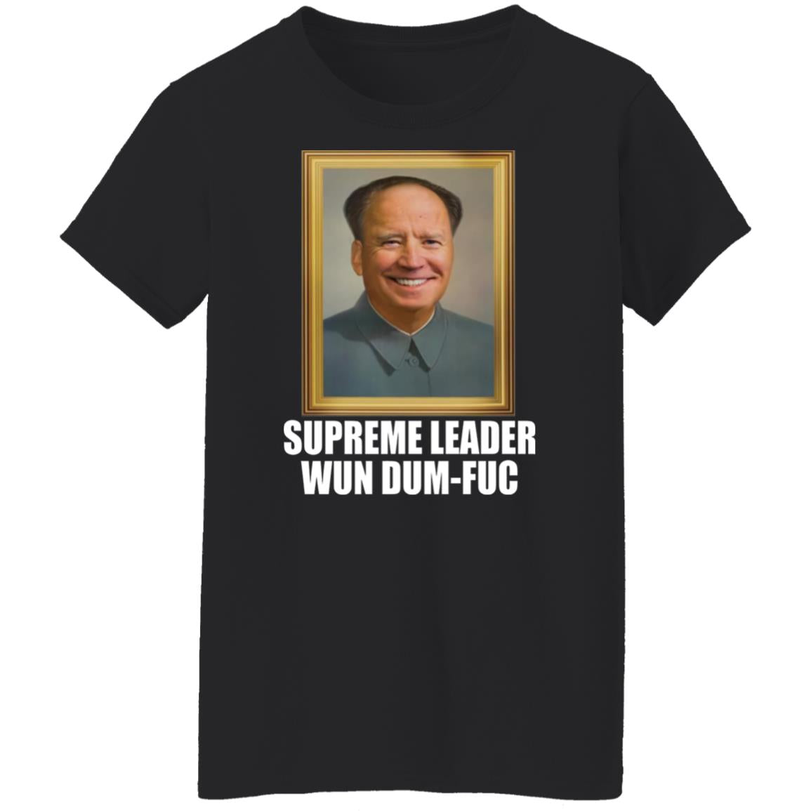 B-den - Supreme leader Wun dum-fuc shirt