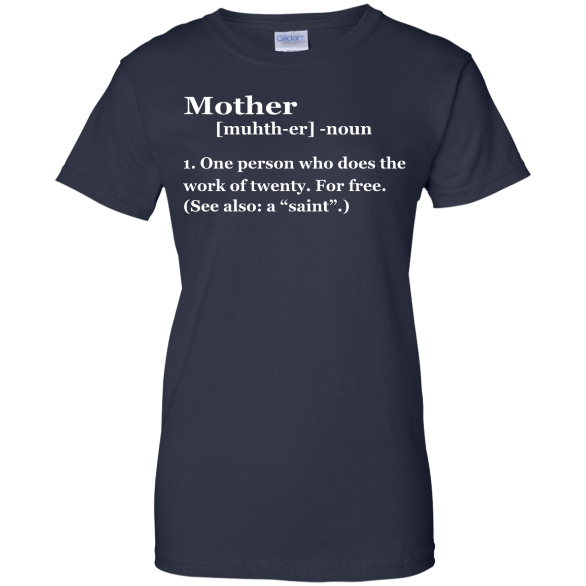 Mother Definition - One Person Who Does The Work Of Twenty Shirt, Hoodie - TeeDragons
