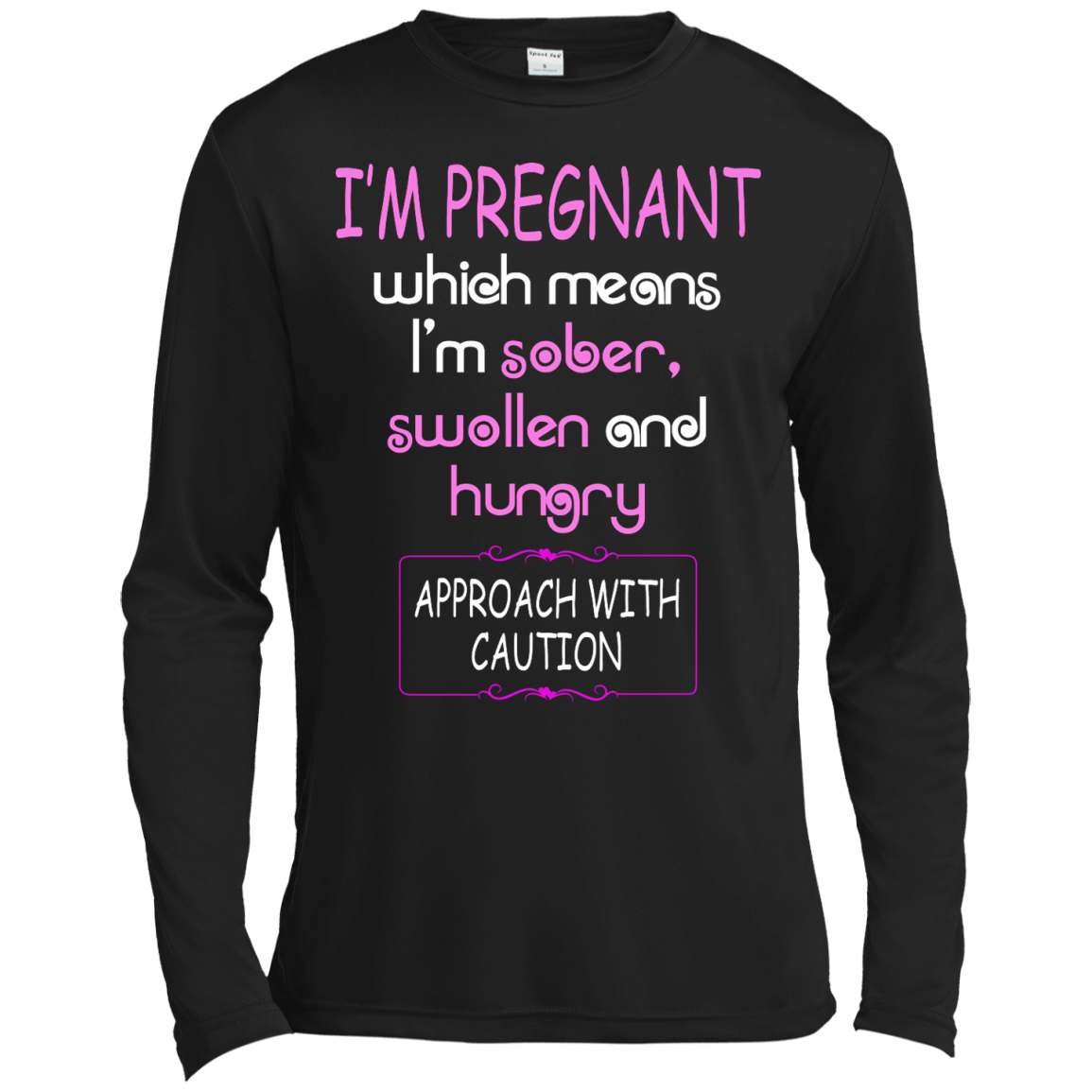 I'm Pregnant Which Means I'm Sober Swollen And Hungry T-Shirt - TeeDragons