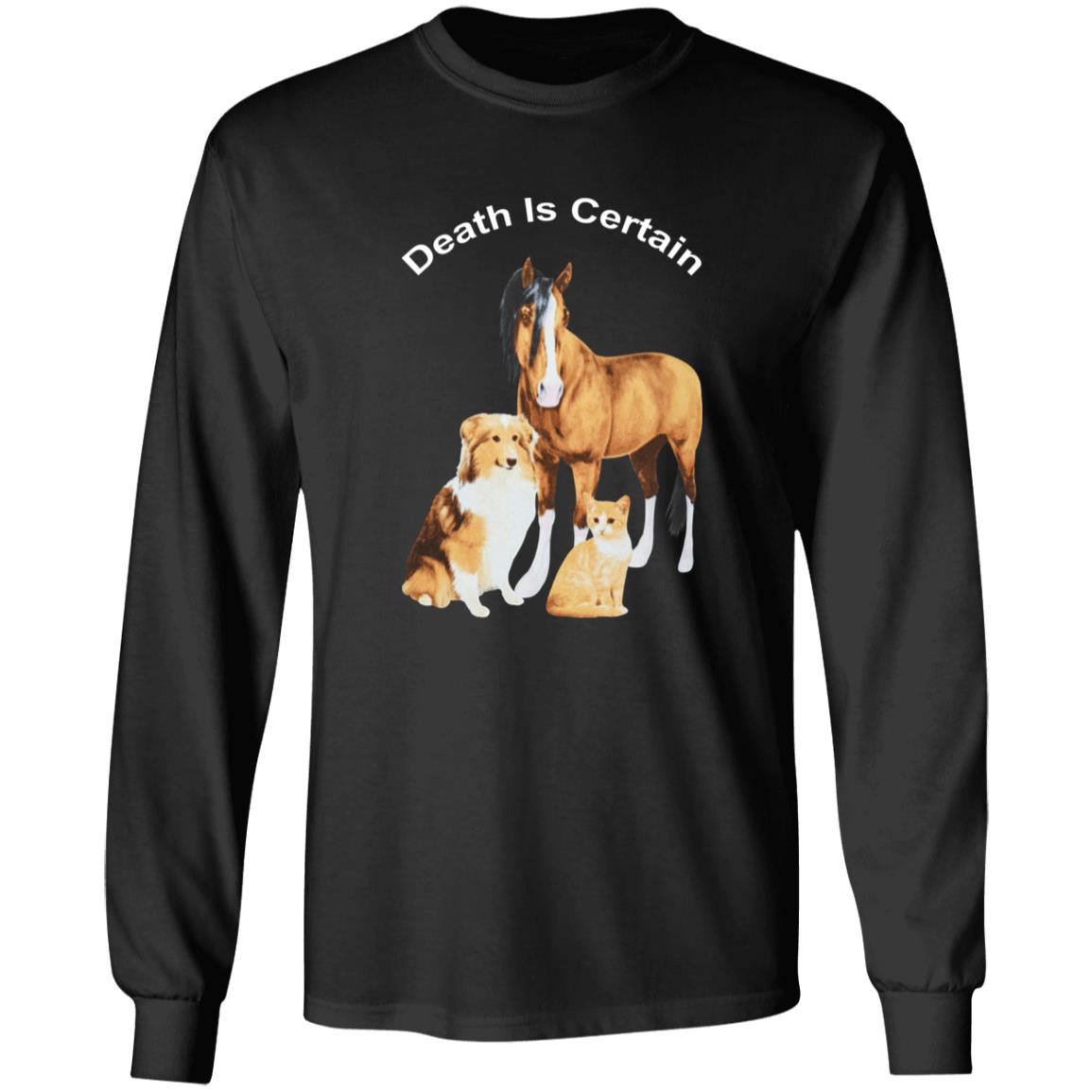 Horse Dog Cat Death Is Certain Shirt