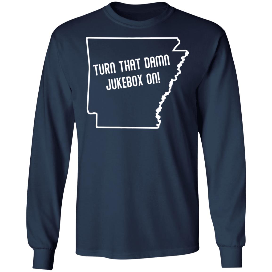 Turn That Damn Jukebox On Shirt