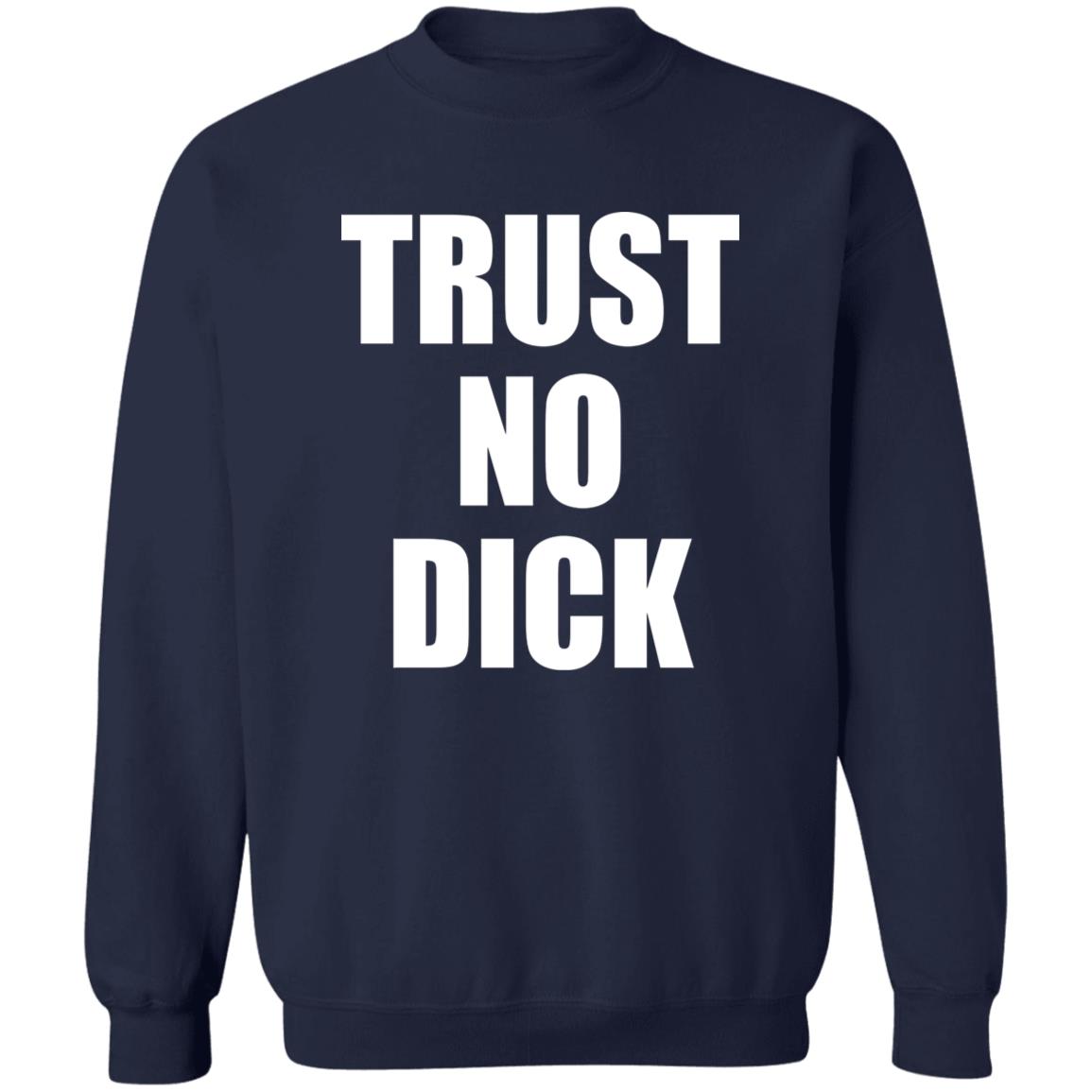 Trust No Dick Shirt