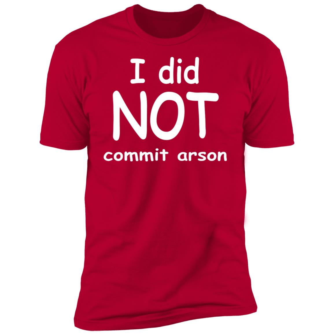 I Did Not Commit Arson Shirt