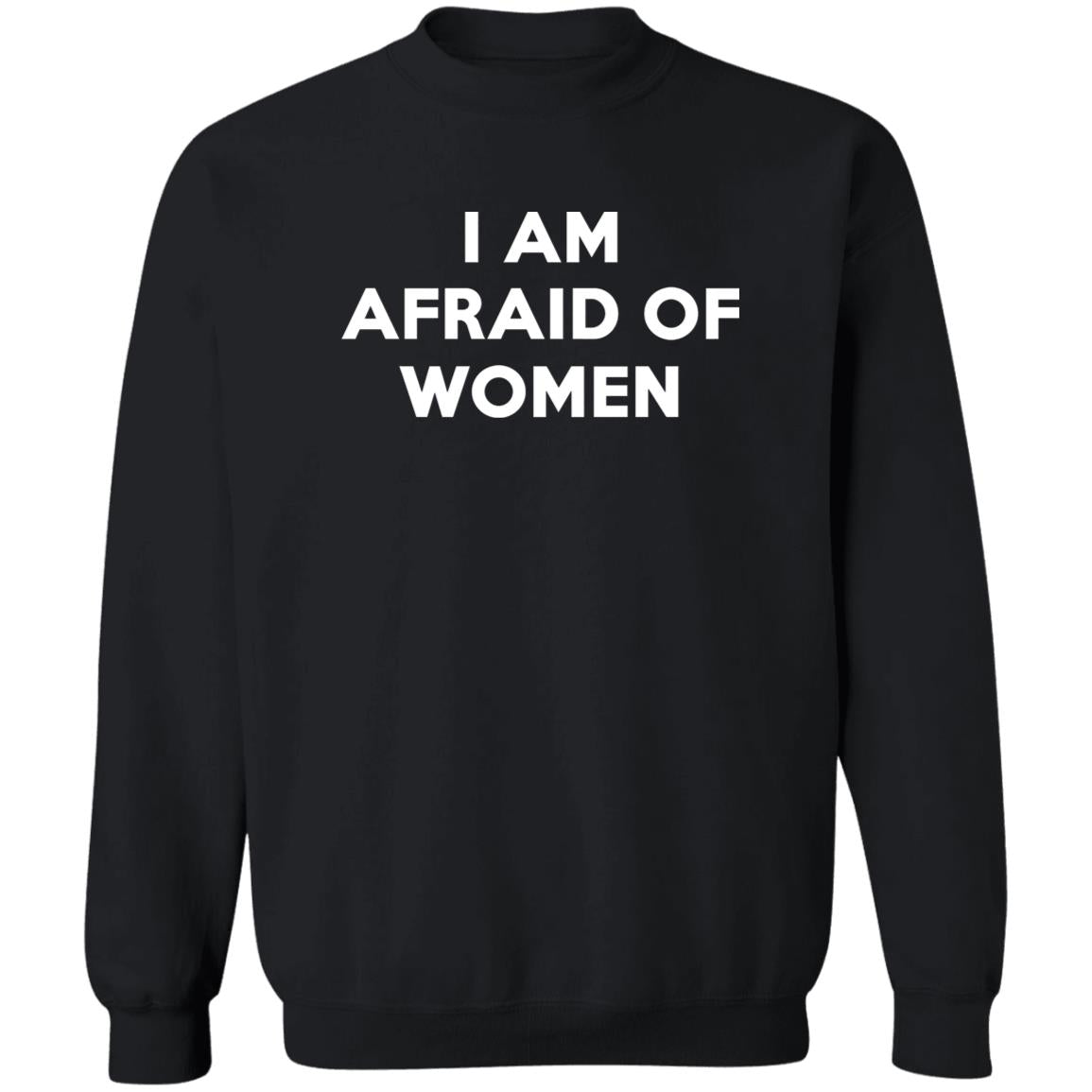 I Am Afraid Of Women Shirt