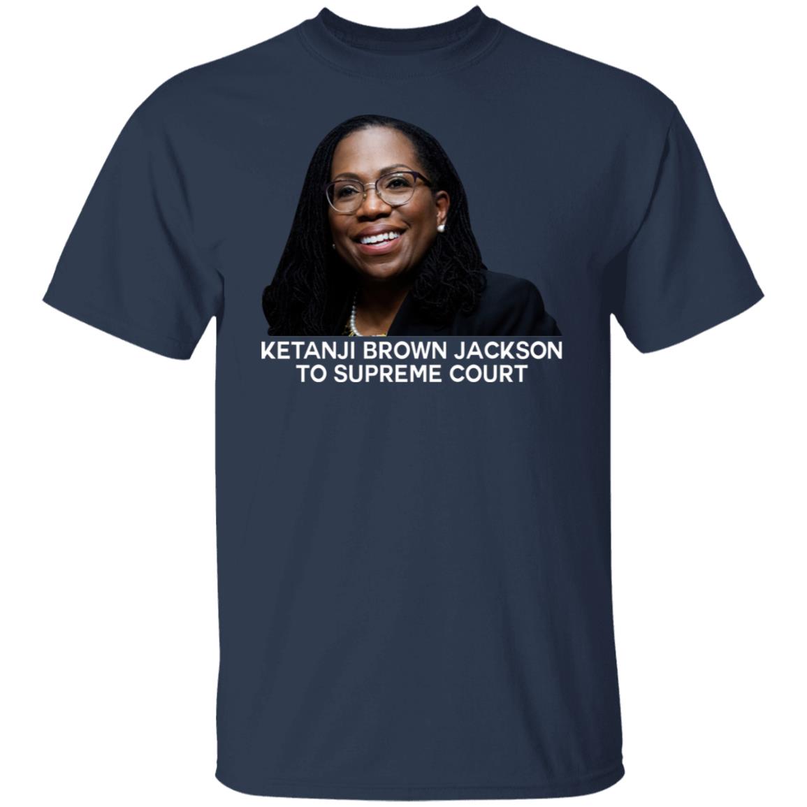 Ketanji Brown Jackson To Supreme Court Shirt