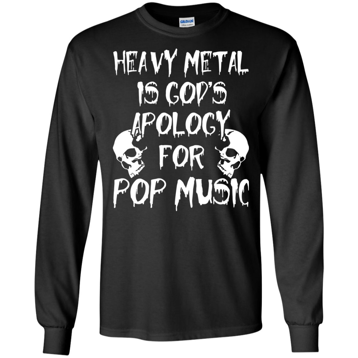 Heavy Metal Is God's Apology For Pop Music Shirt, Hoodie - TeeDragons