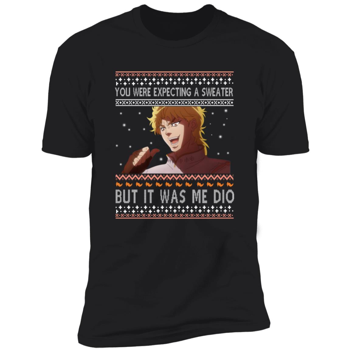 Dio Brando - You Were Expecting A Sweater But It Was Me Dio