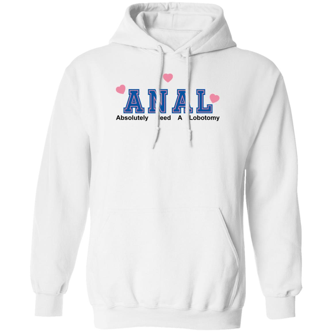 ANAL – Absolutely Need A Lobotomy Shirt