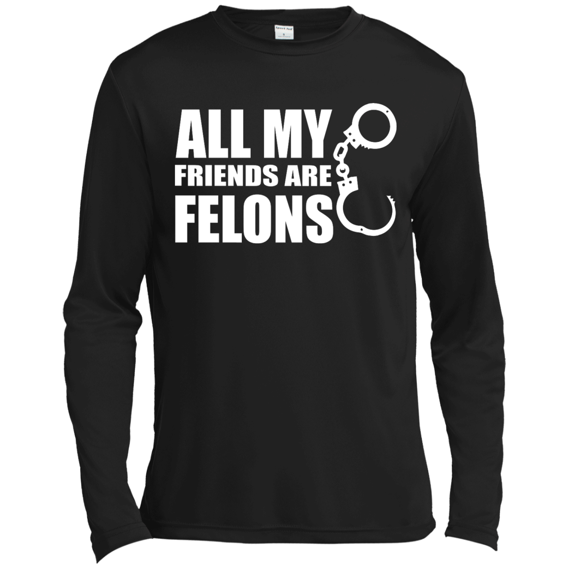 All My Friends Are Felons Shirt, Hoodie, Tank - TeeDragons