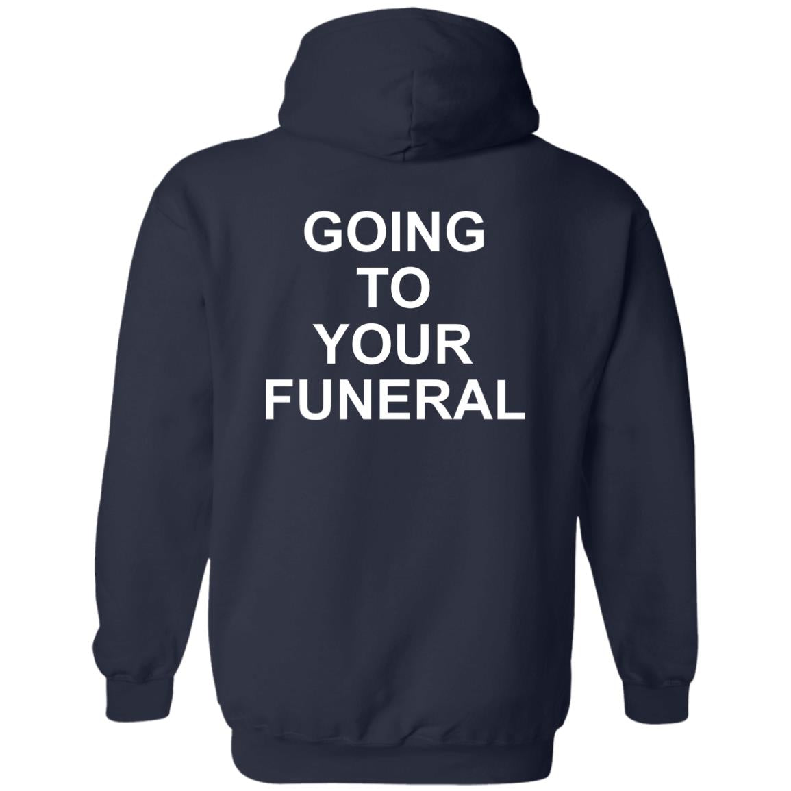 Going To Your Funeral Shirt