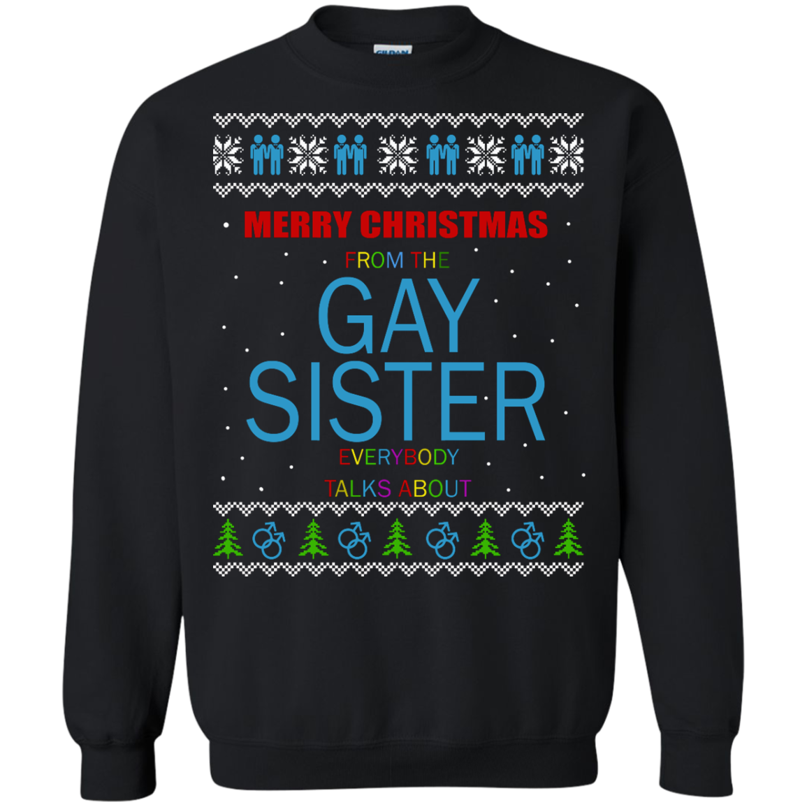 Merry Christmas From The Gay Sister Everybody Talks About Sweater - TeeDragons