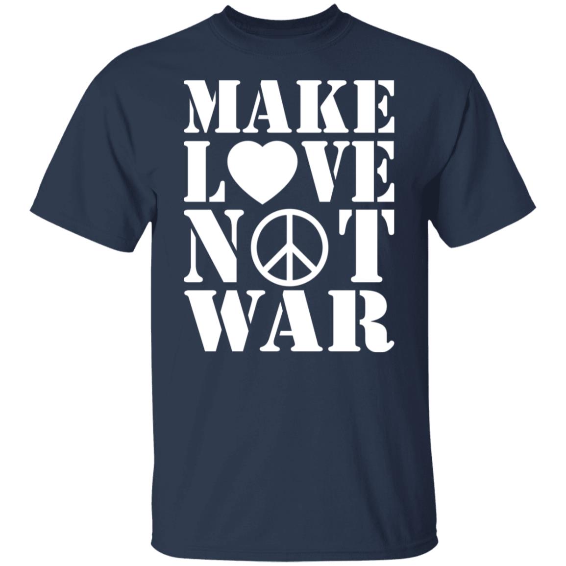 Make love not war shirt