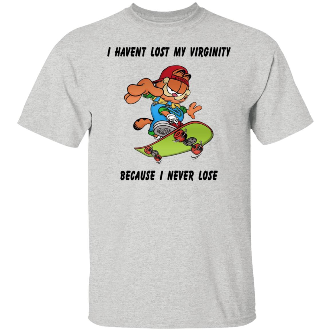 Garfield I Haven’t Lost My Virginity Because I Never Lose Shirt