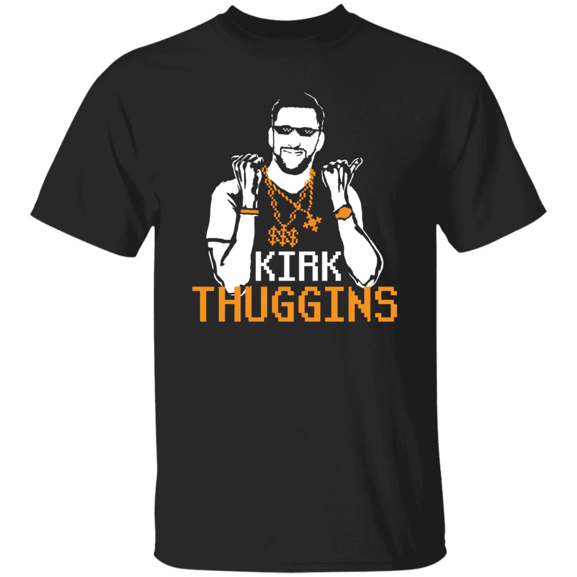 Kirk Thuggins Shirt