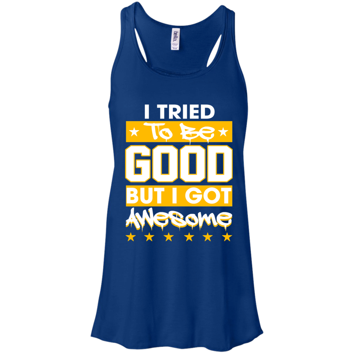 I Tried To Be Good But I Got Awesome Shirt, Hoodie - TeeDragons