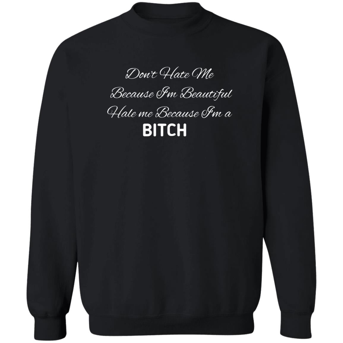 Don’t Hate Me Because I’m Beautiful Shirt
