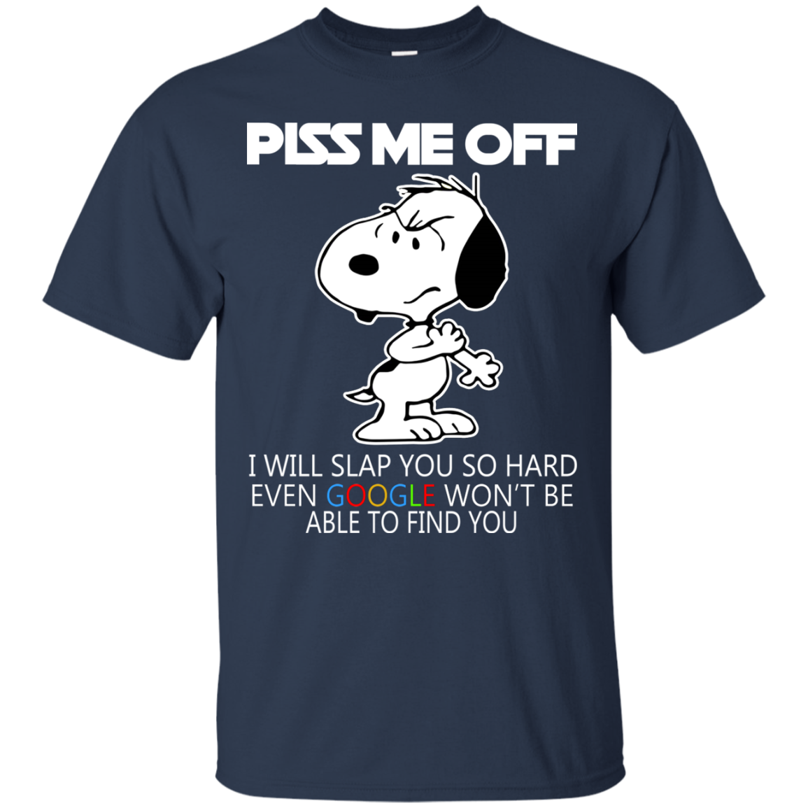 Snoopy - Piss Me Off I Will Slap You So Hard Shirt, Hoodie, Tank ...
