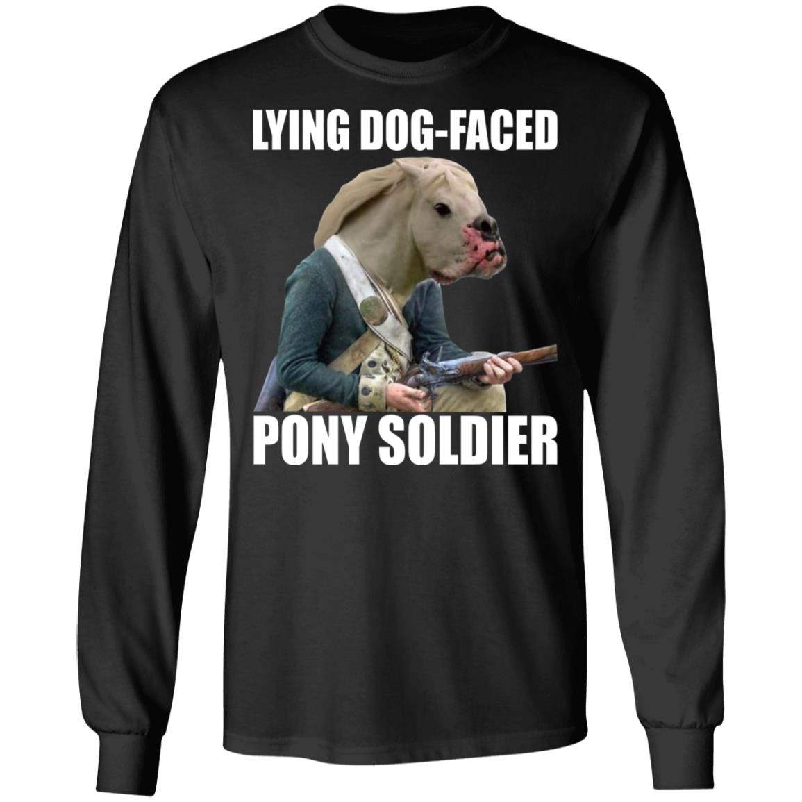 Lying Dog Faced Pony Soldier Shirt