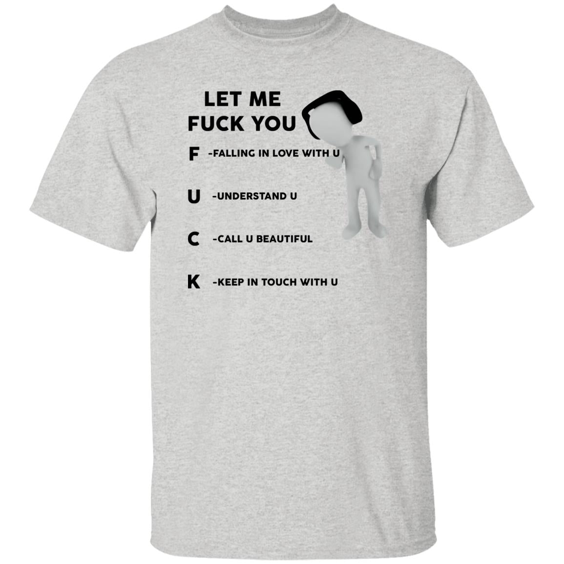 Let Me F-ck You Falling In Love With U Shirt