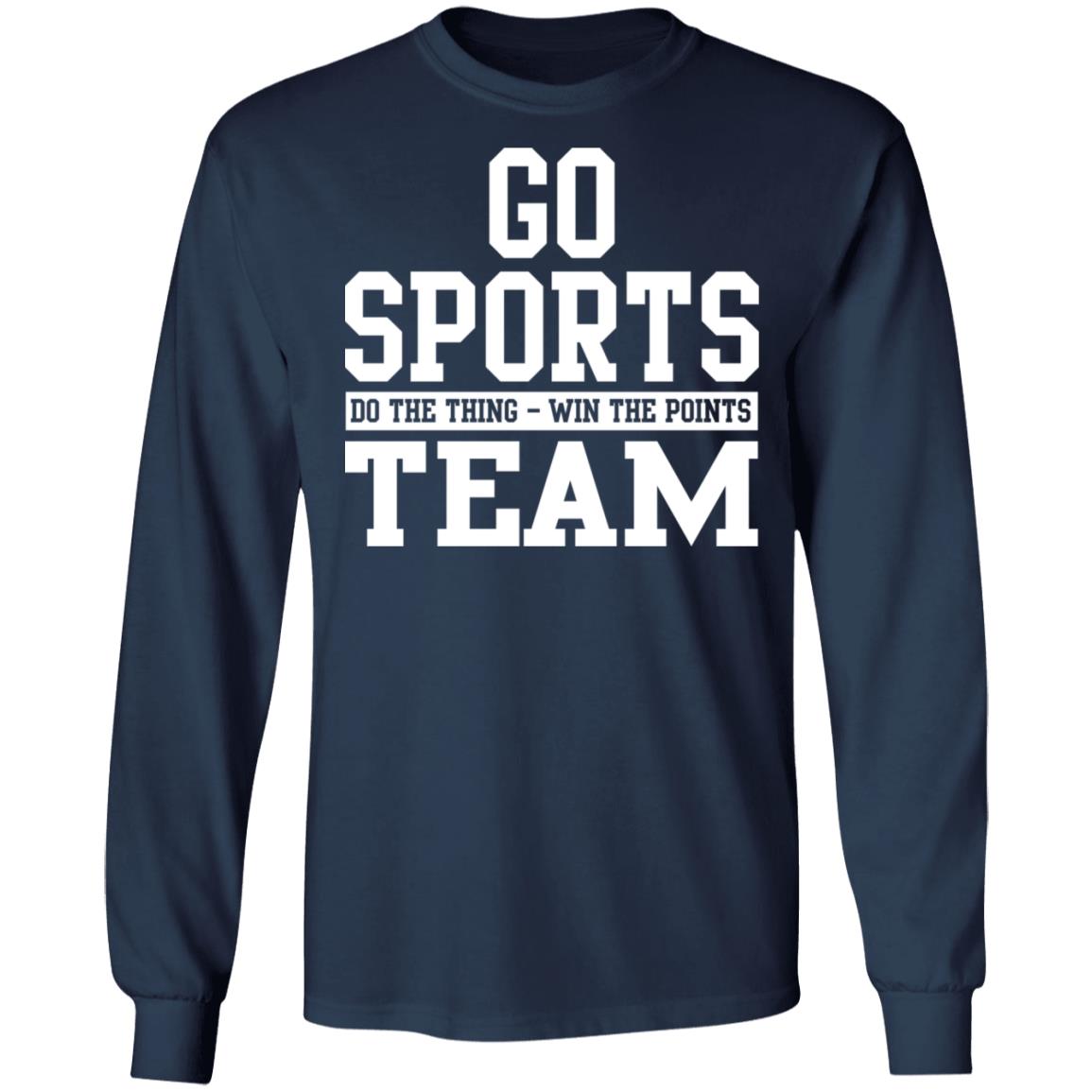 Go sport do the thing win the points team shirt