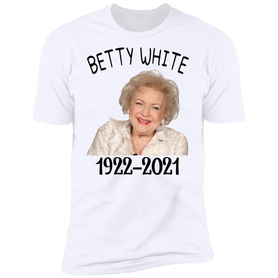 Betty White 1922 - 2021 Shirt
