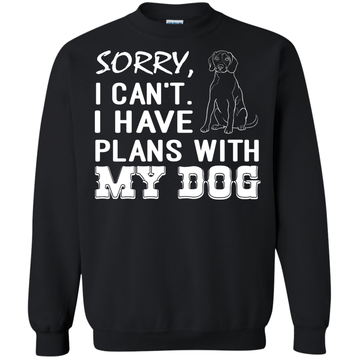 Sorry, I Can't. I Have Plans With My Dog Shirt - TeeDragons