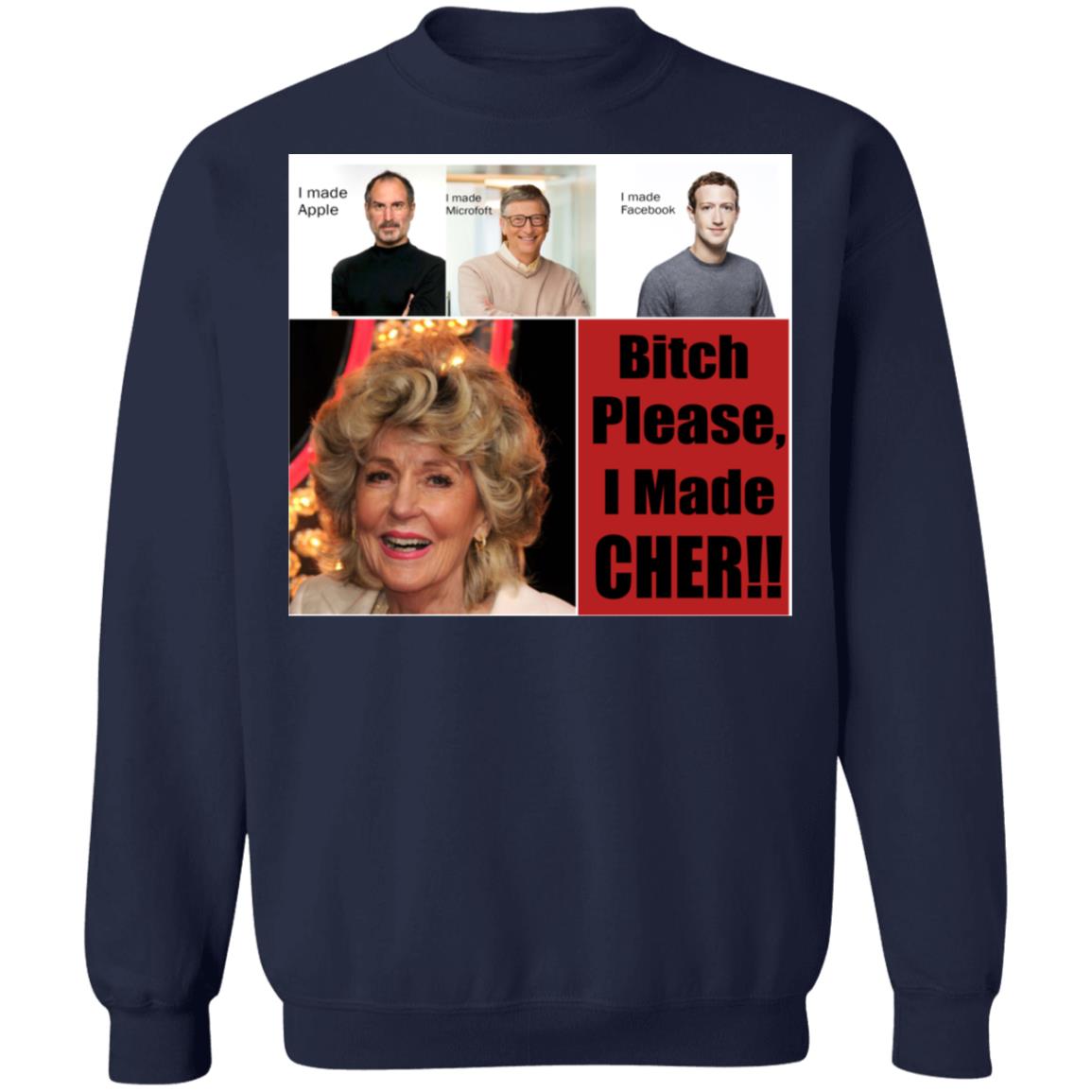 Bitch Please I Made Cher Shirt - TeeDragons