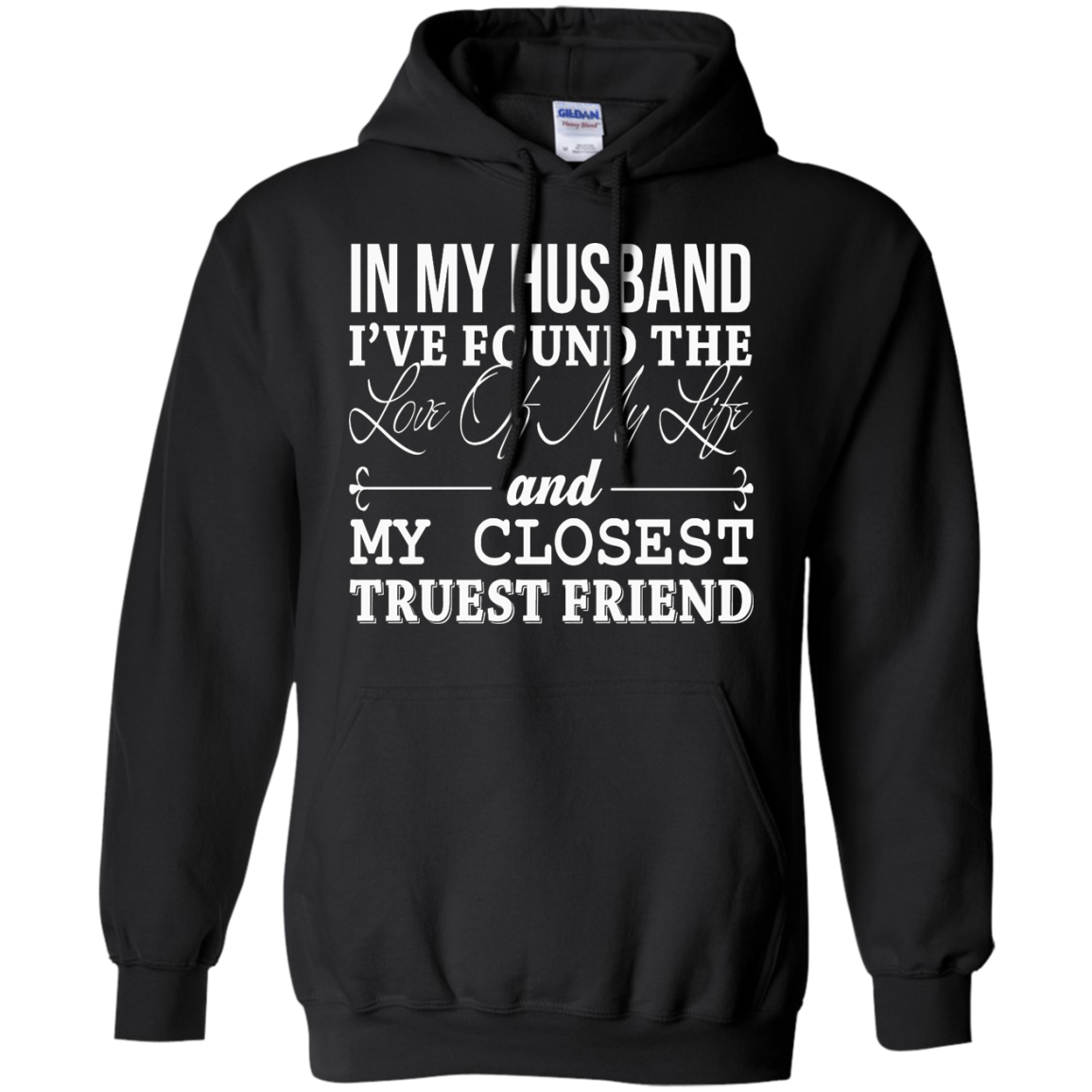 In My Husband I've Found The Love Of My Life Shirt, Hoodie, Tank - TeeDragons