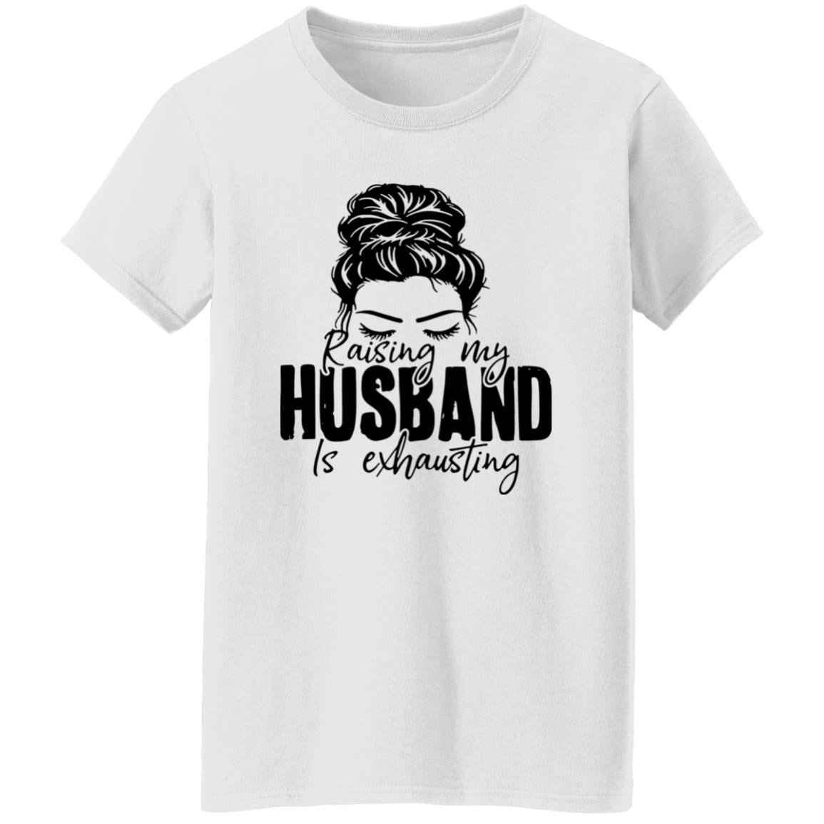 Raising My Husband Is Exhausting Shirt