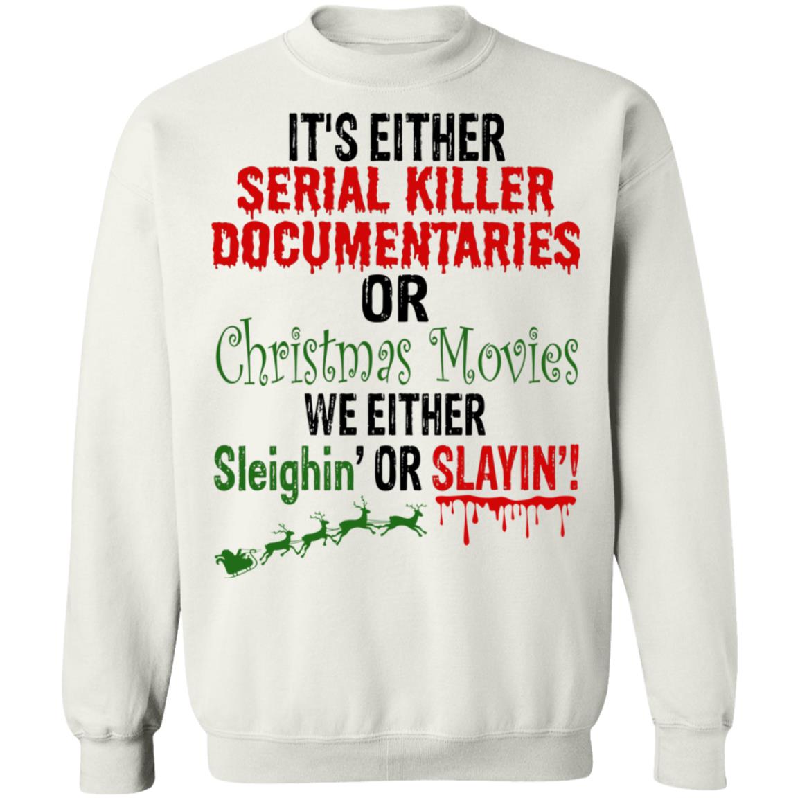 It's Either Serial Killer Documentaries Or Christmas Movie Shirt