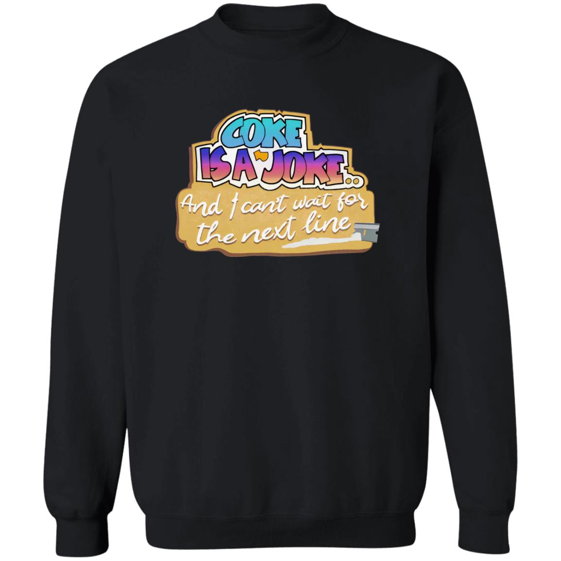 Coke Is A Joke And I Can’t Wait For The Next Line Shirt