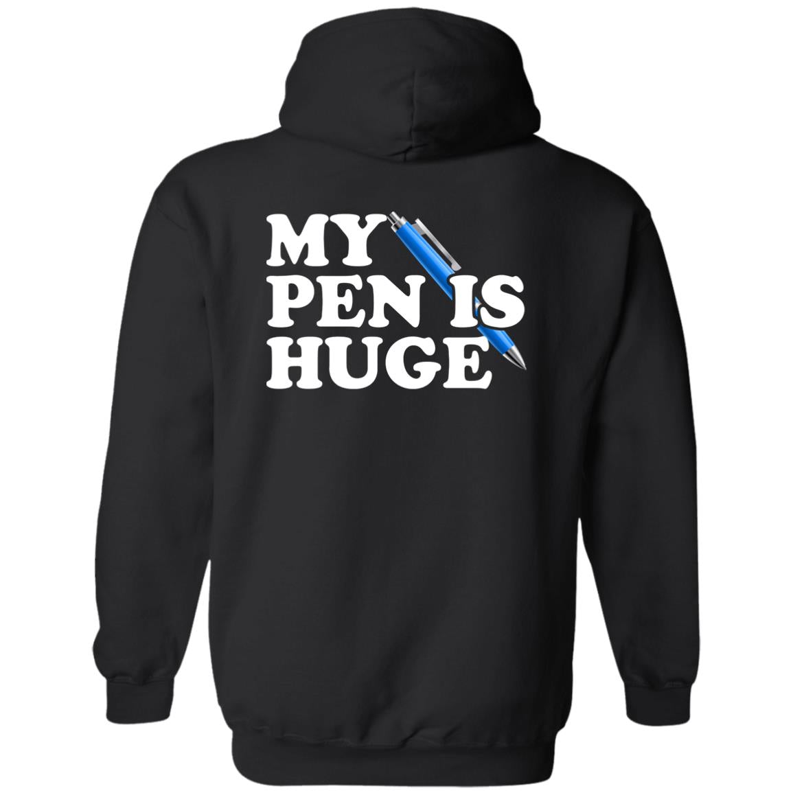 My Pen Is Huge Shirt
