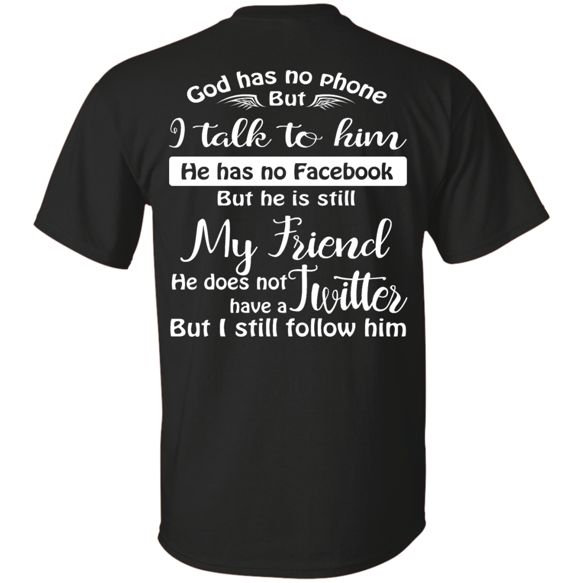 God Has No Phone, No Facebook, No Twitter Shirt - Back Design - TeeDragons
