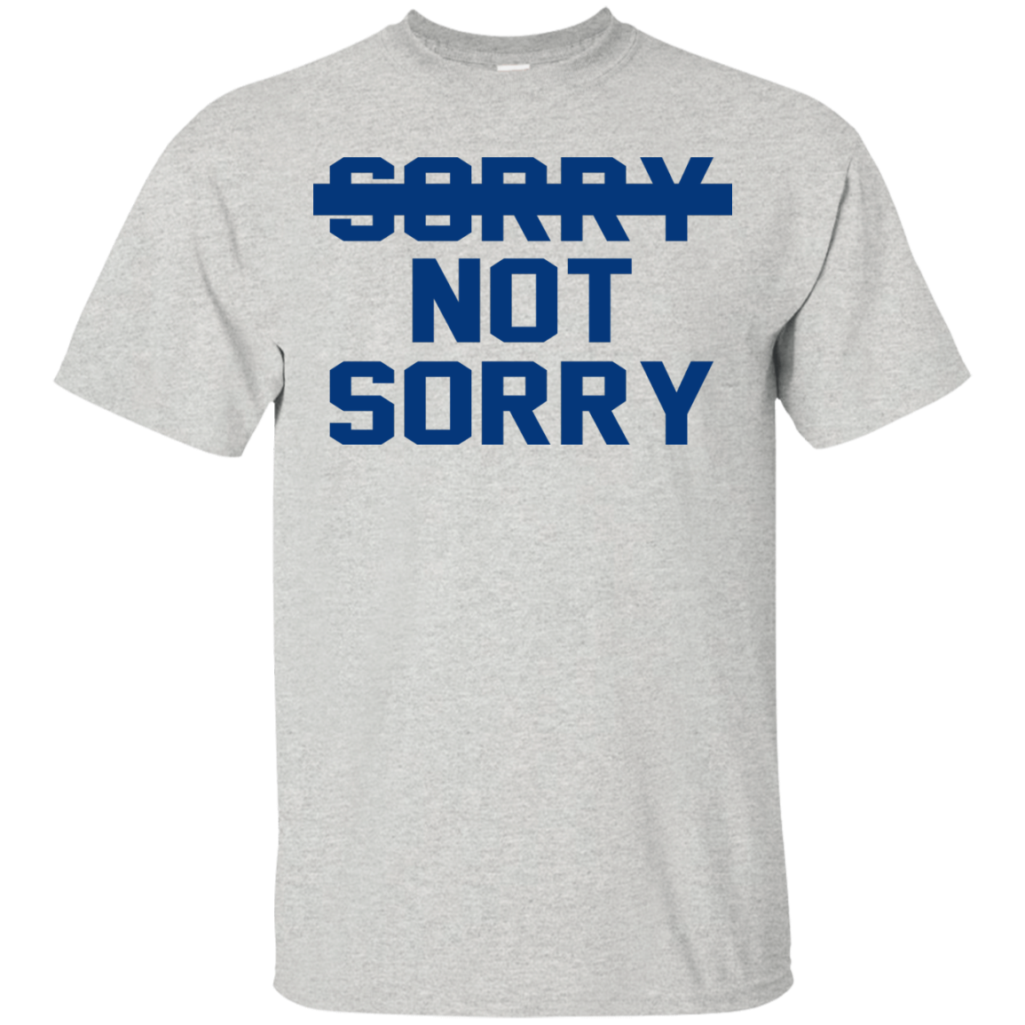 Sorry Not Sorry Shirt, Hoodie, Tank - TeeDragons