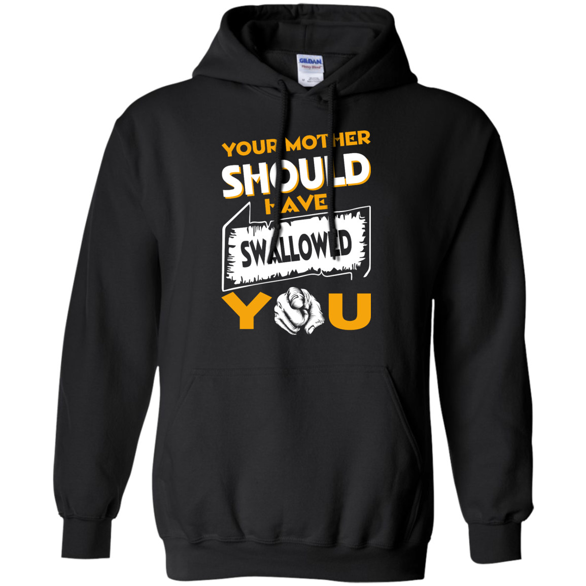 Your Mother Should Have Swallowed You Shirt, Hoodie, Tank - TeeDragons