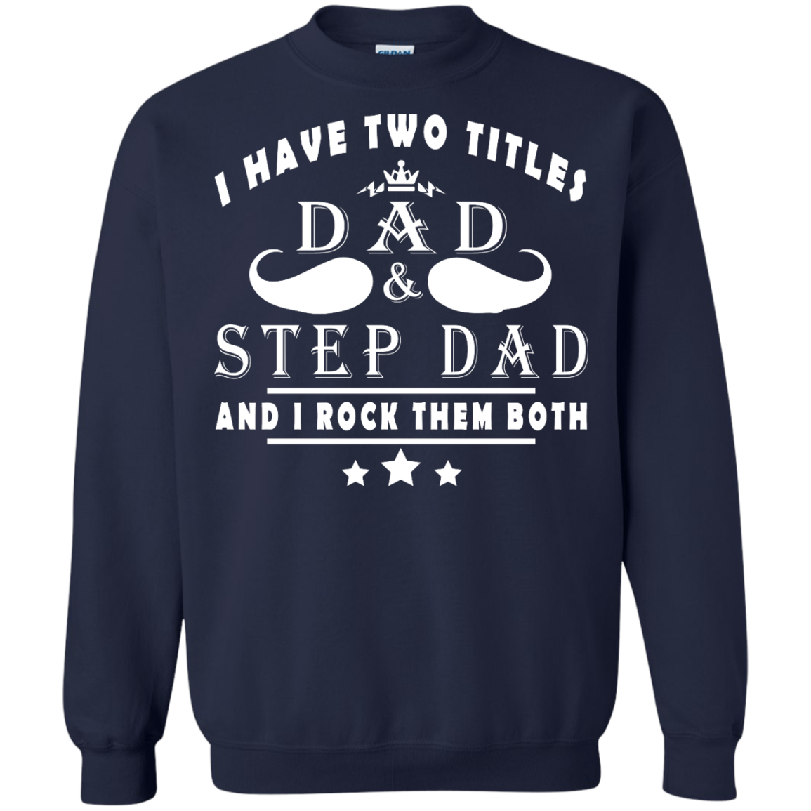 I Have Two Titles Dad & Step Dad Shirt, Hoodie, Tank - TeeDragons