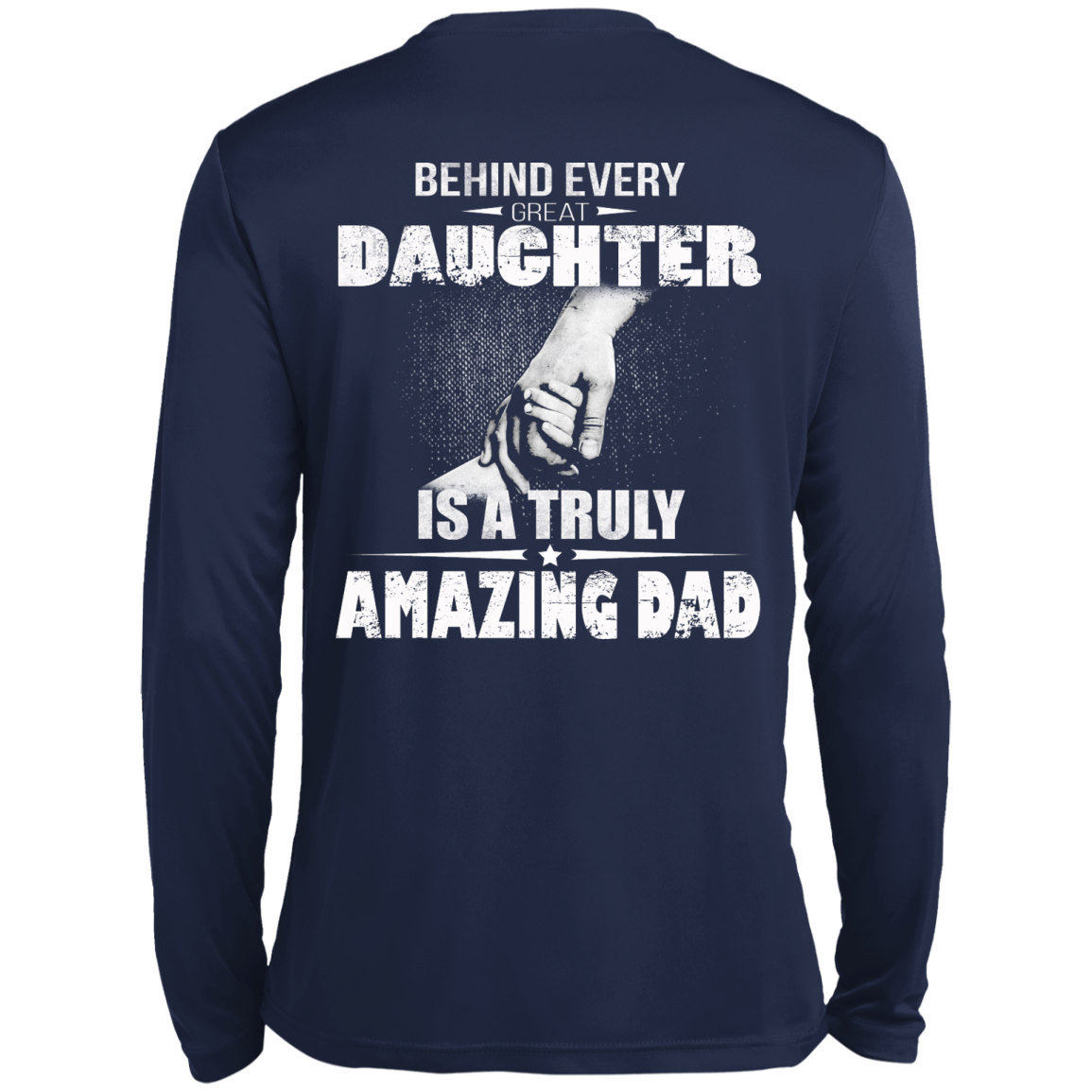Behind Every Great Daughter Is A Truly Amazing Dad Shirt - Back Design - TeeDragons