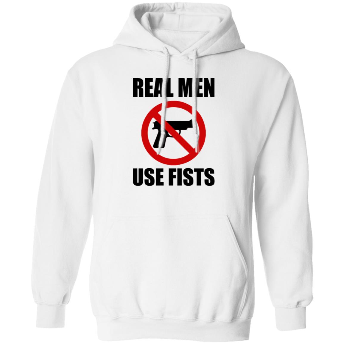 Real Men Use Fists Shirt