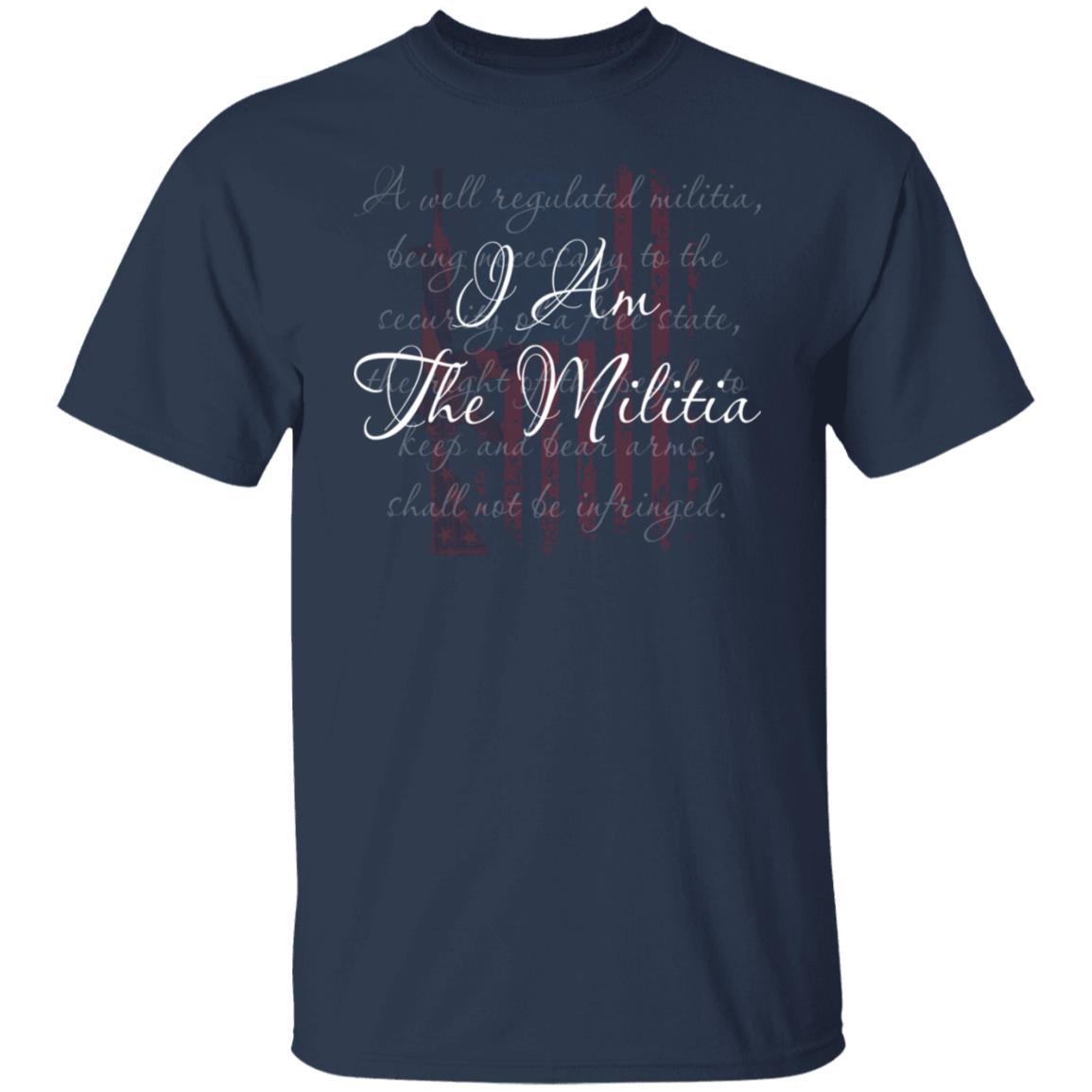 I am the militia - A well regulated militia shirt